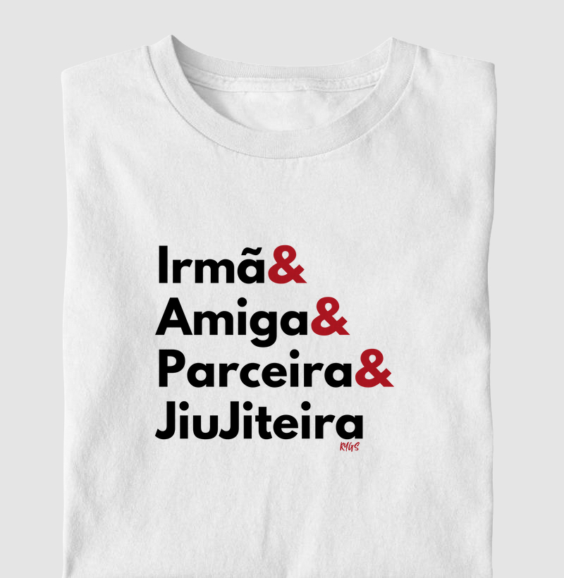 Irmã, Amiga, Parceira e JiuJiteira