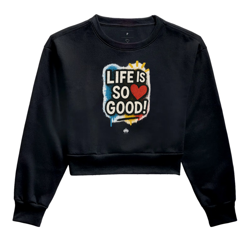 Life Is So Good!