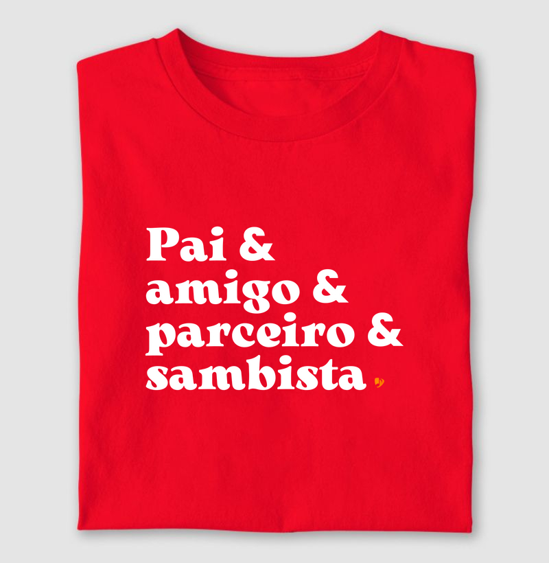 Pai & amigo & parceiro & sambista