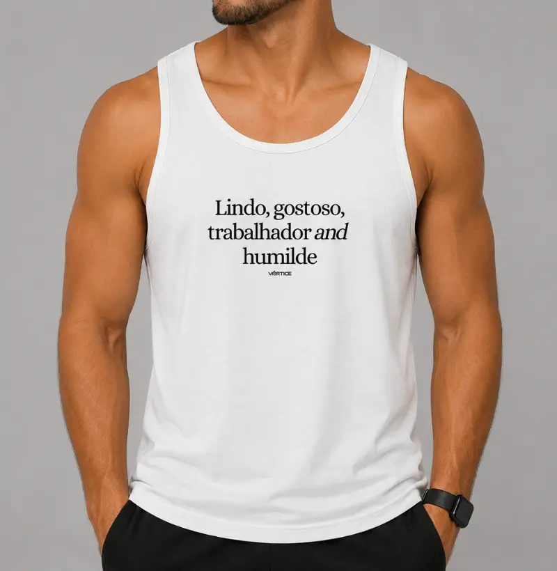 Regata unissex - Lindo, gostoso, trabalhador and humilde