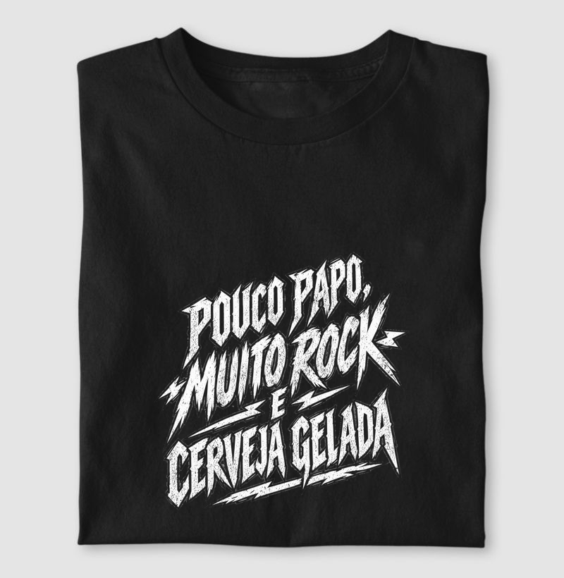 Camiseta Rock “Pouco Papo, Muito Rock e Cerveja Gelada”