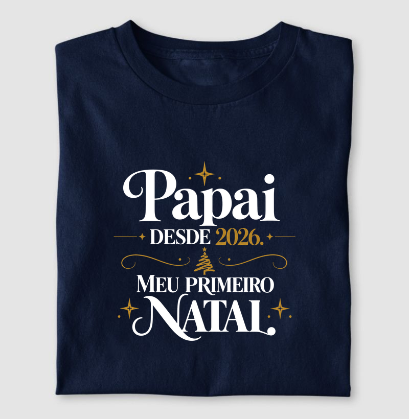Papai desde 2026 meu primeiro natal