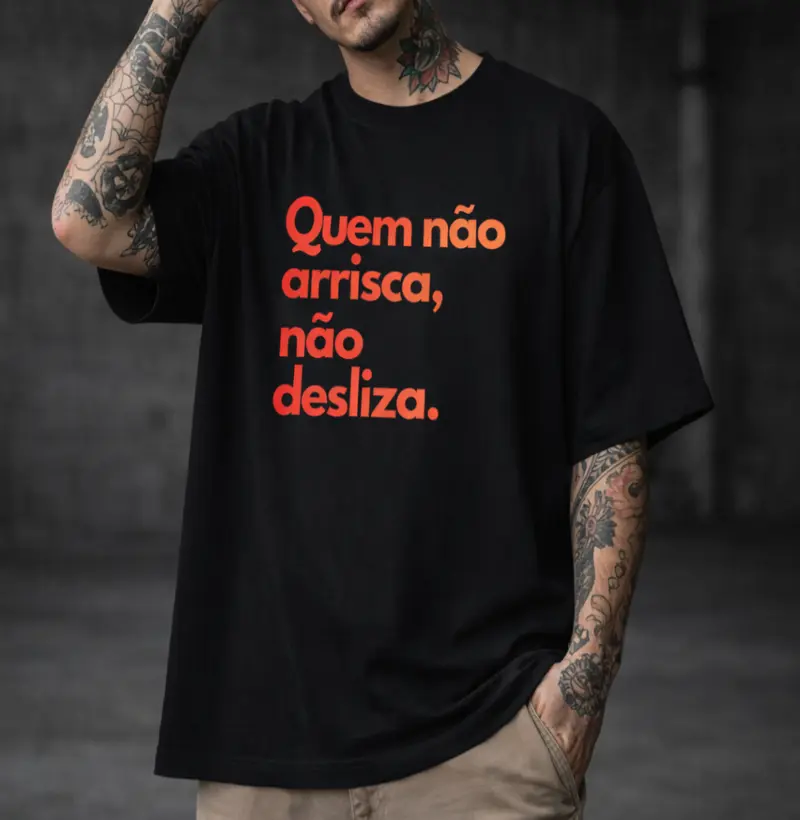Quem não arrisca, não desliza.