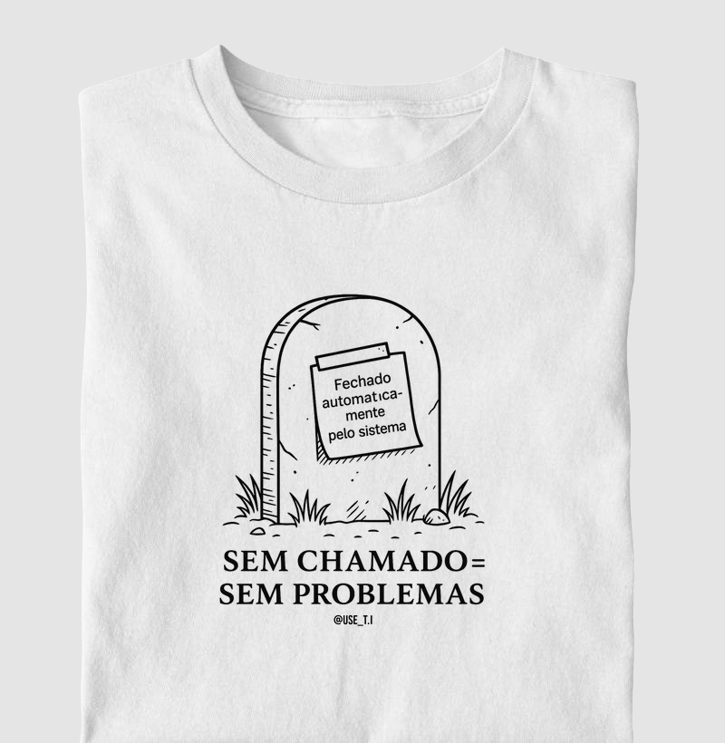 "Sem chamado = sem problema IV" T.I
