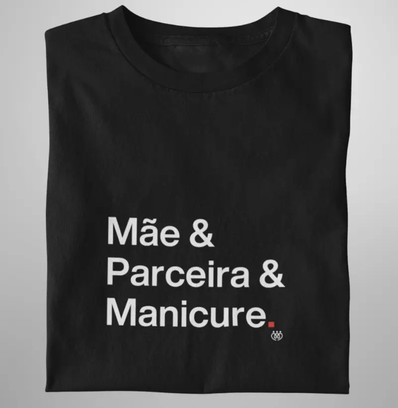 Mãe & Parceira & Manicure