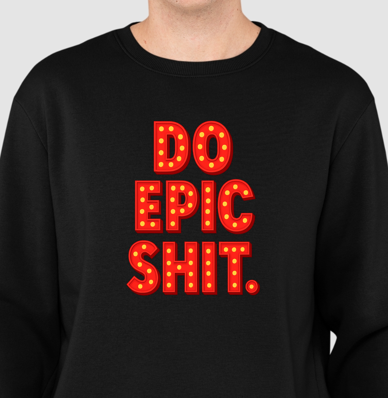 Do Epic Shit