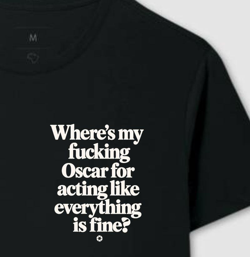 Where’s My Fucking Oscar? - Camiseta