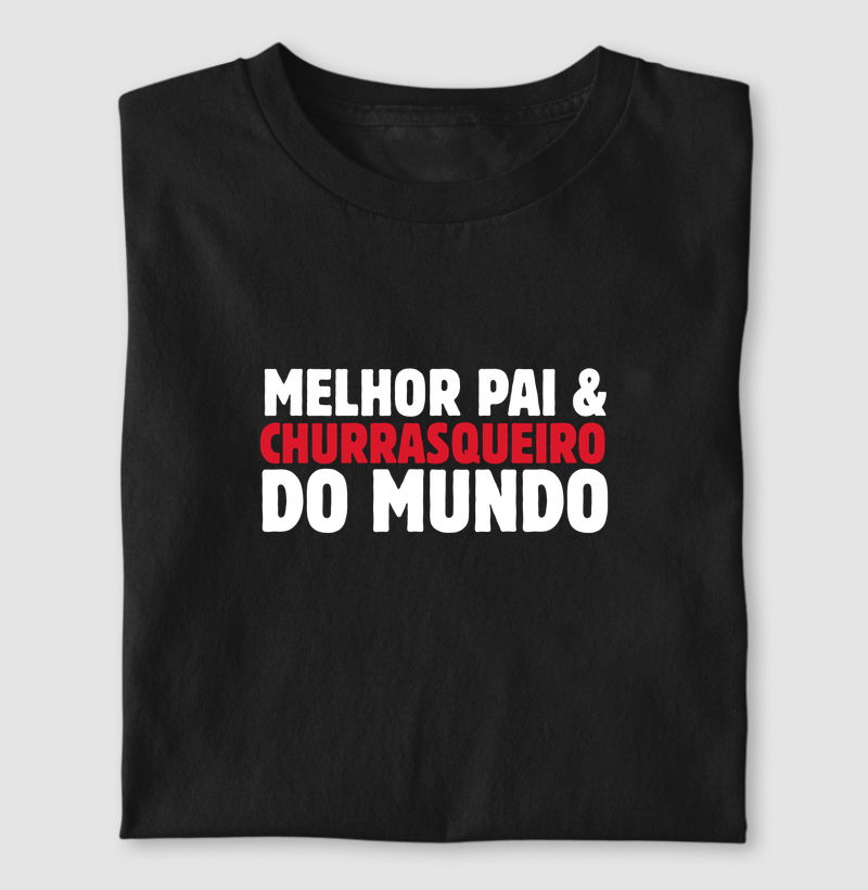 Camiseta Pai Churrasqueiro — Melhor do Mundo