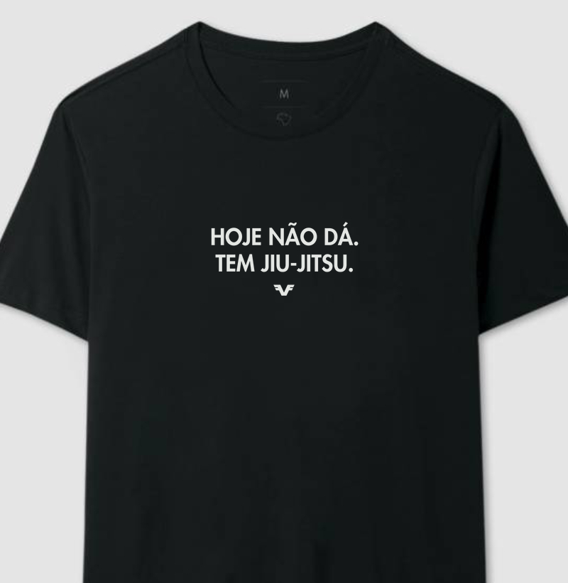Camiseta Hoje não dá. Tem Jiu-Jitsu.