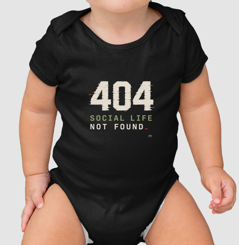Body Bebê 404 Social Life Not Found | Camiseta Dev Geek