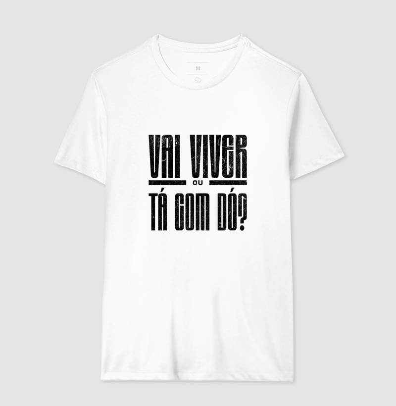 Vai viver ou tá com dó?