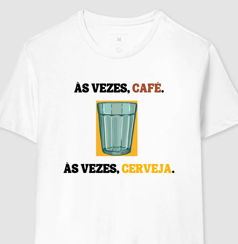 Coleção Frases - As vezes, Café. As Vezes, Cerveja.