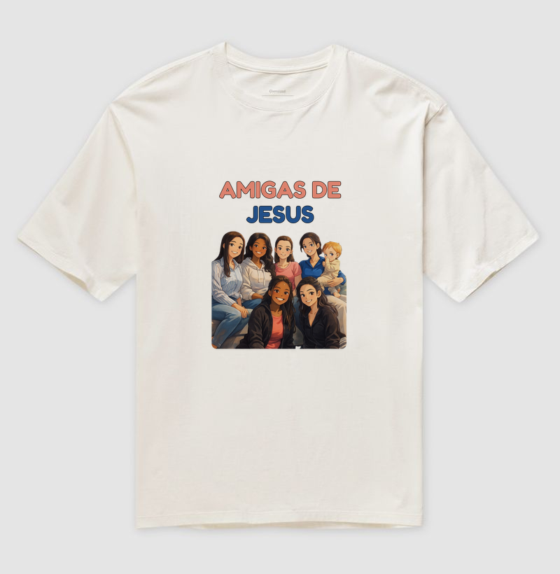 Amigas de Jesus - personalizada - Camiseta Oversized