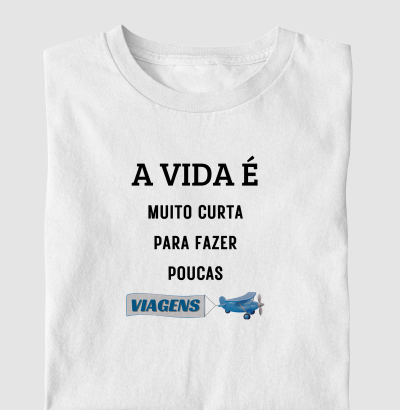 A vida é muito curta para fazer poucas viagens!