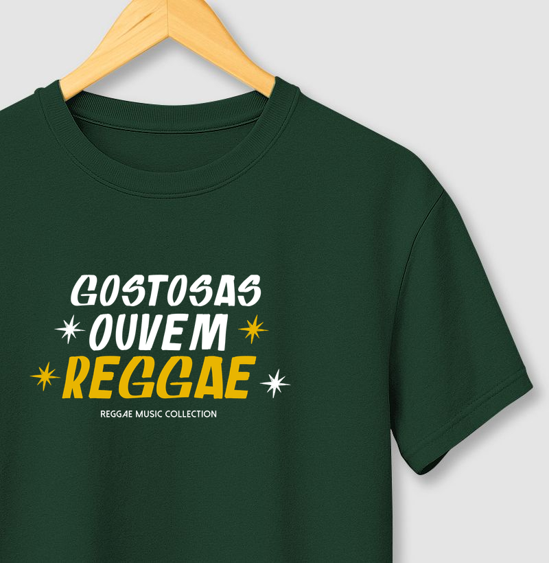 Camiseta Gostosas Ouvem Reggae! Coleção Reggae.  Masculino e feminino. Algodão Premium.