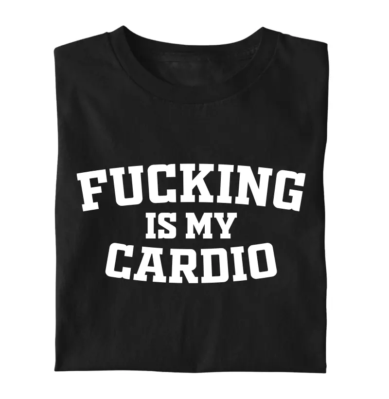 F*ck1ing is my Cardio