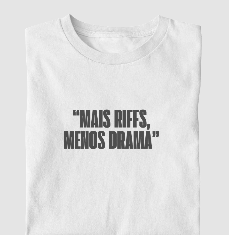 MAIS RIFFS, MENOS DRAMA