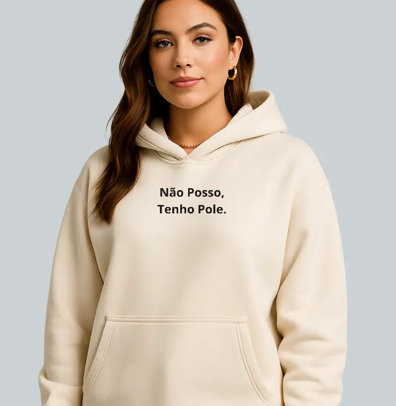 NÃO POSSO, TENHO POLE.