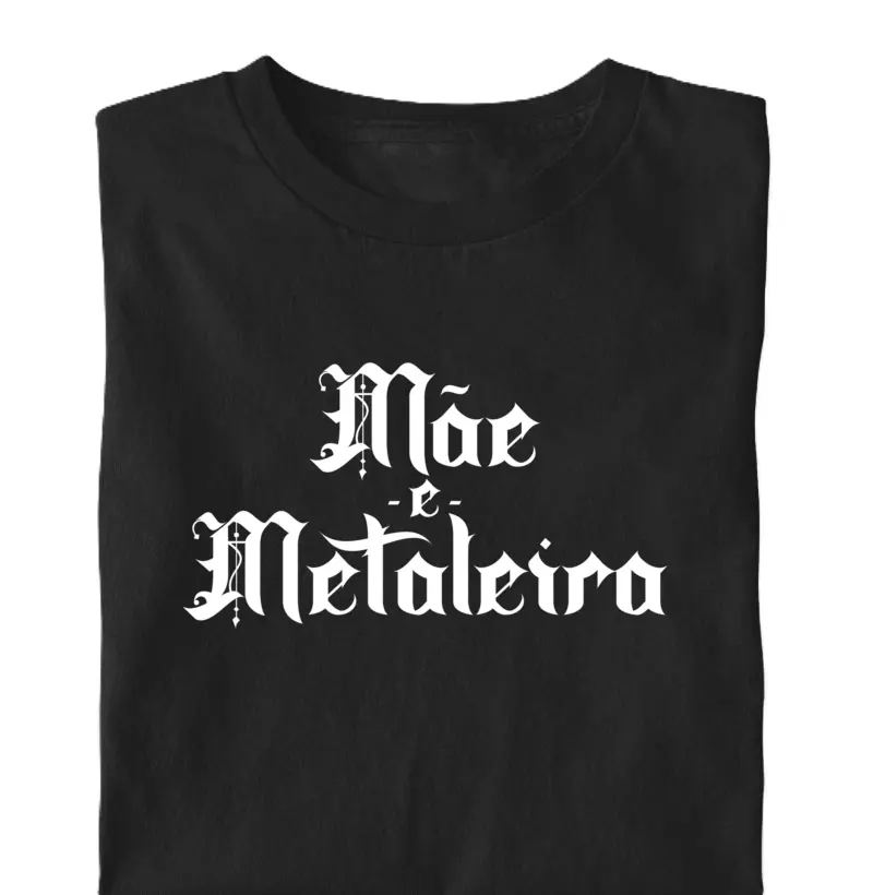 Camiseta Mãe e Metaleira