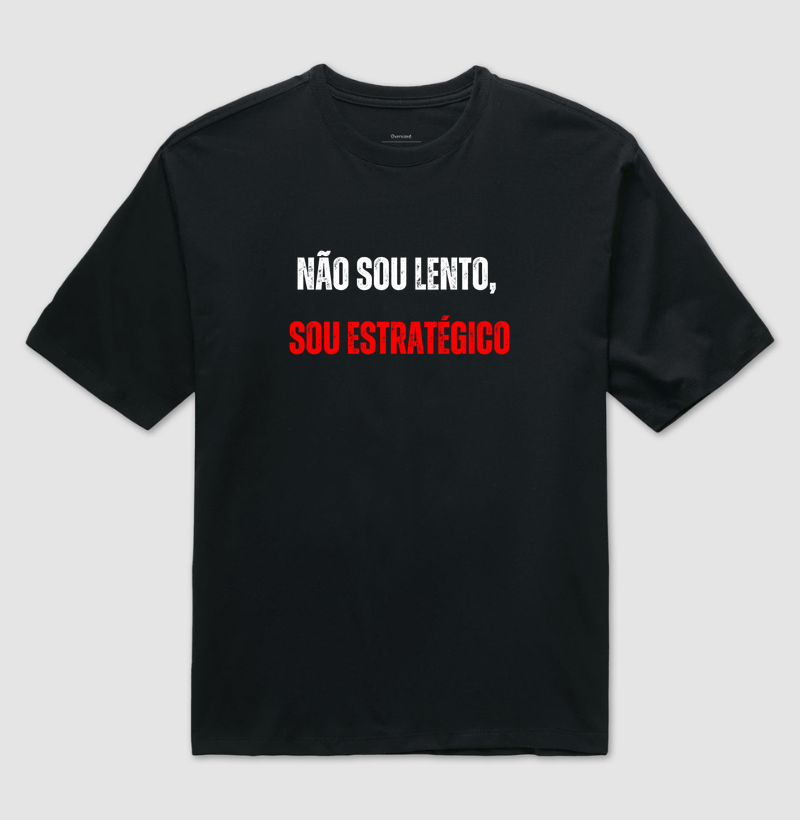 Não sou lento, sou estratégico