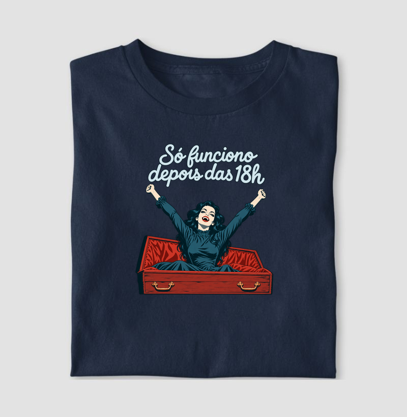 SÓ FUNCIONO DEPOIS DAS 18H - Camiseta