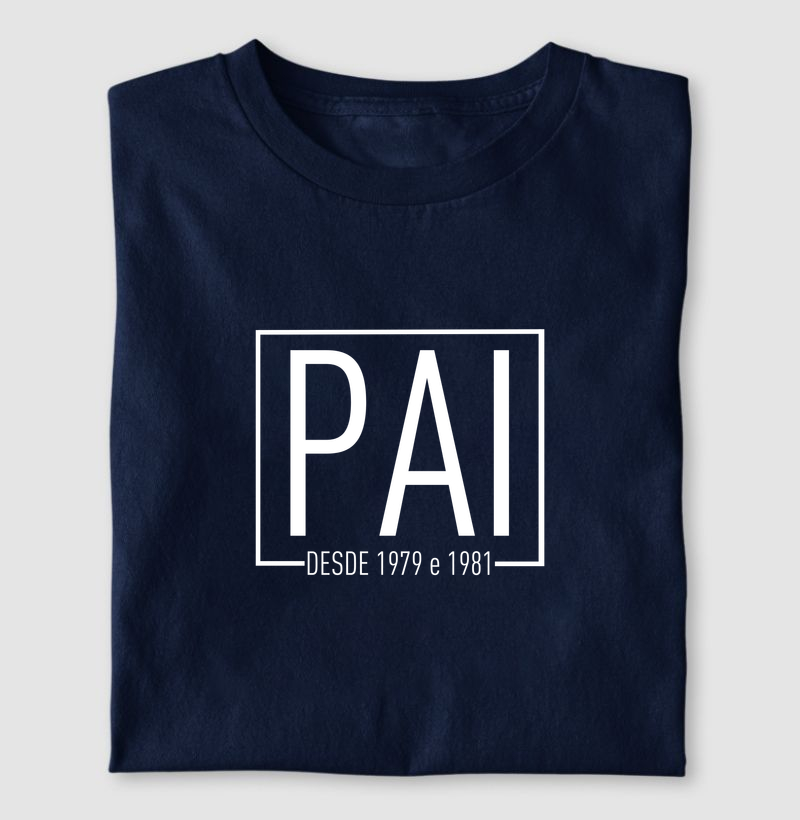 Camiseta Pai Desde — 1979 e 1981