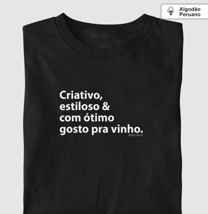 Criativo, estiloso & com ótimo gosto pra vinho.