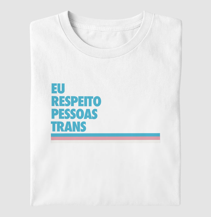 Eu respeito pessoas trans