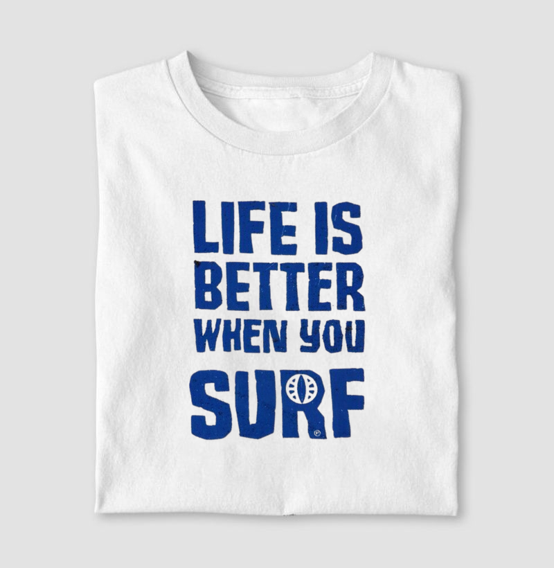 A vida é melhor quando você surf