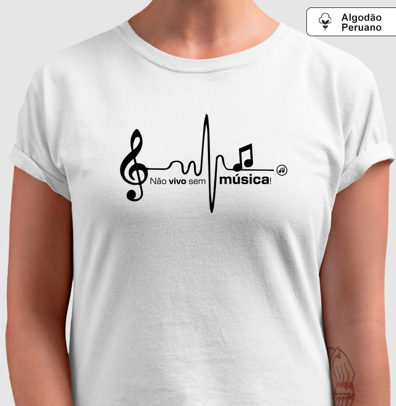 Não vivo sem música! - Camiseta Algodão Peruano