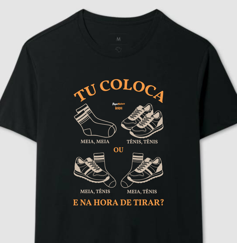 Tu coloca meia, meia, tênis, tênis...