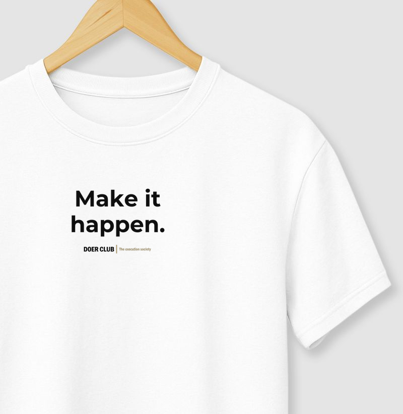 Make it happen.