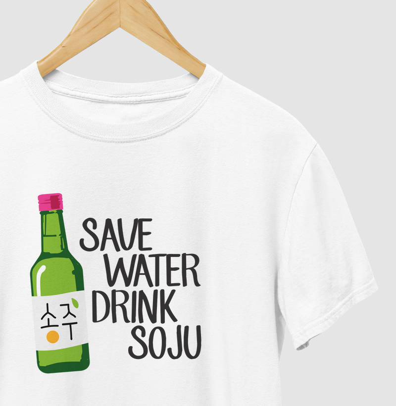 Save Water Drink Soju - Dorama