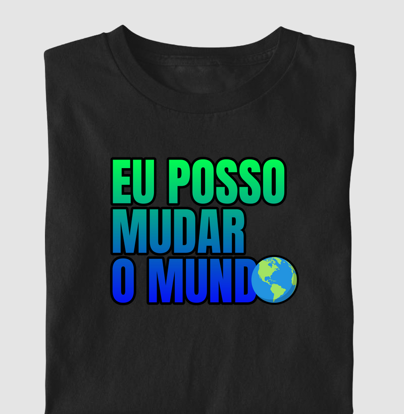 Eu posso mudar o mundo