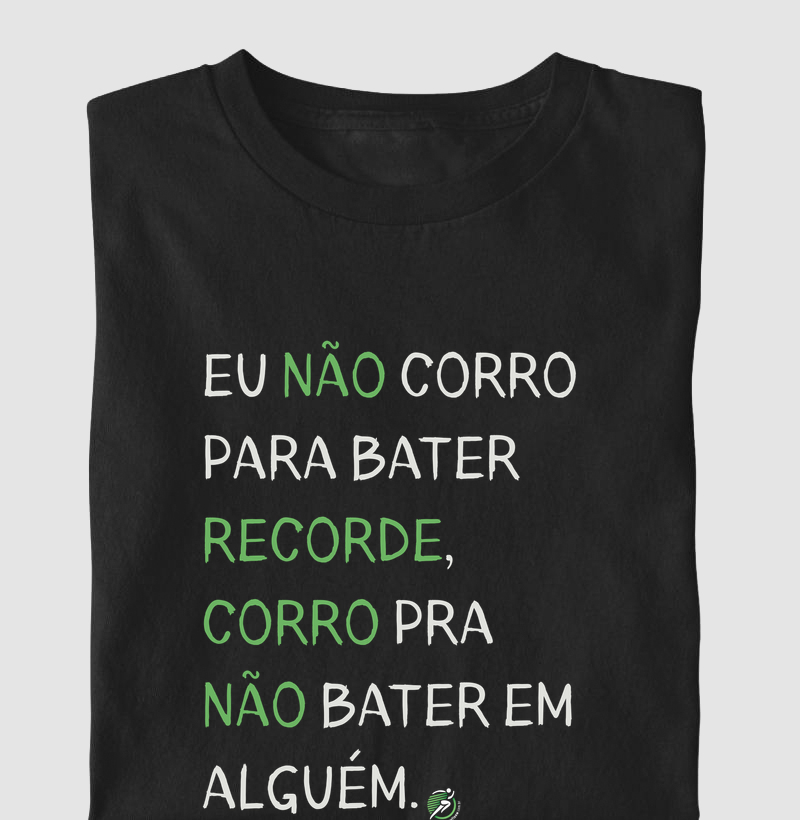 Camiseta Corrida - Corro Para Não Bater Em Alguém