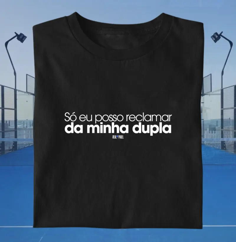 Só eu posso reclamar da minha dupla