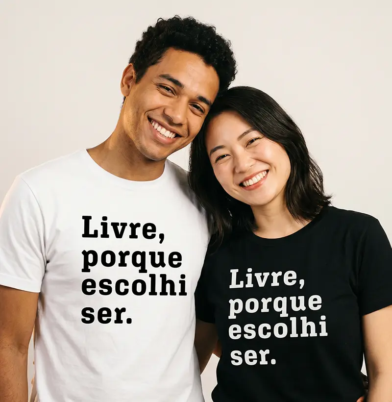 Livre, porque escolhi ser. 