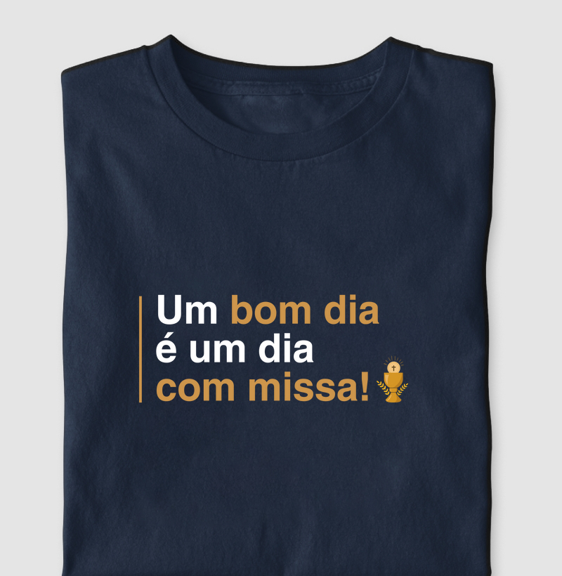 Um Bom Dia é um Dia com Missa!