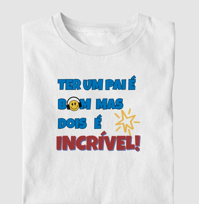 Ter um pai é bom mas dois é incrível