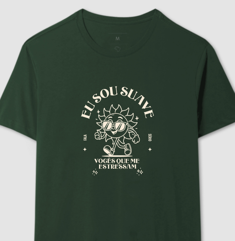 Camiseta Eu sou suave, vocês que me estressam – Fala Sério 