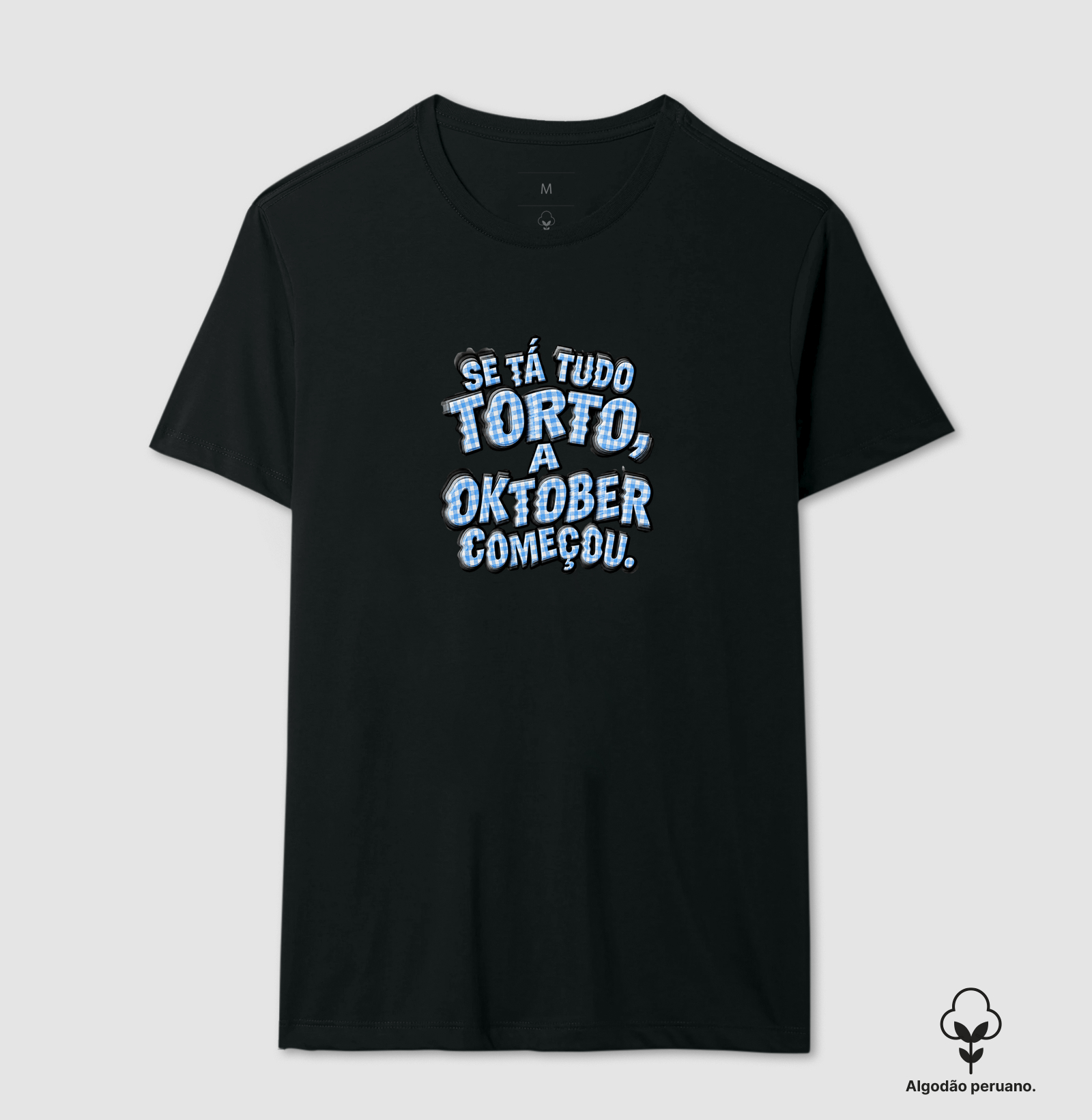 Se tá tudo torto, a Oktober começou - Camiseta Algodão Peruano