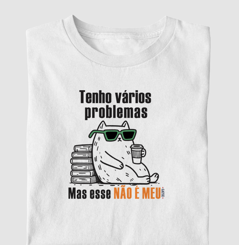 Não é problema Meu - Camiseta