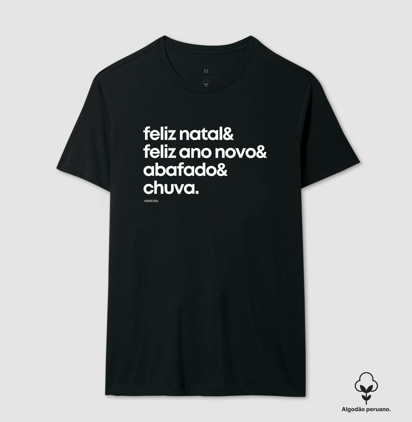 feliz natal & feliz ano novo & abafado & chuva. - Camiseta Algodão Peruano