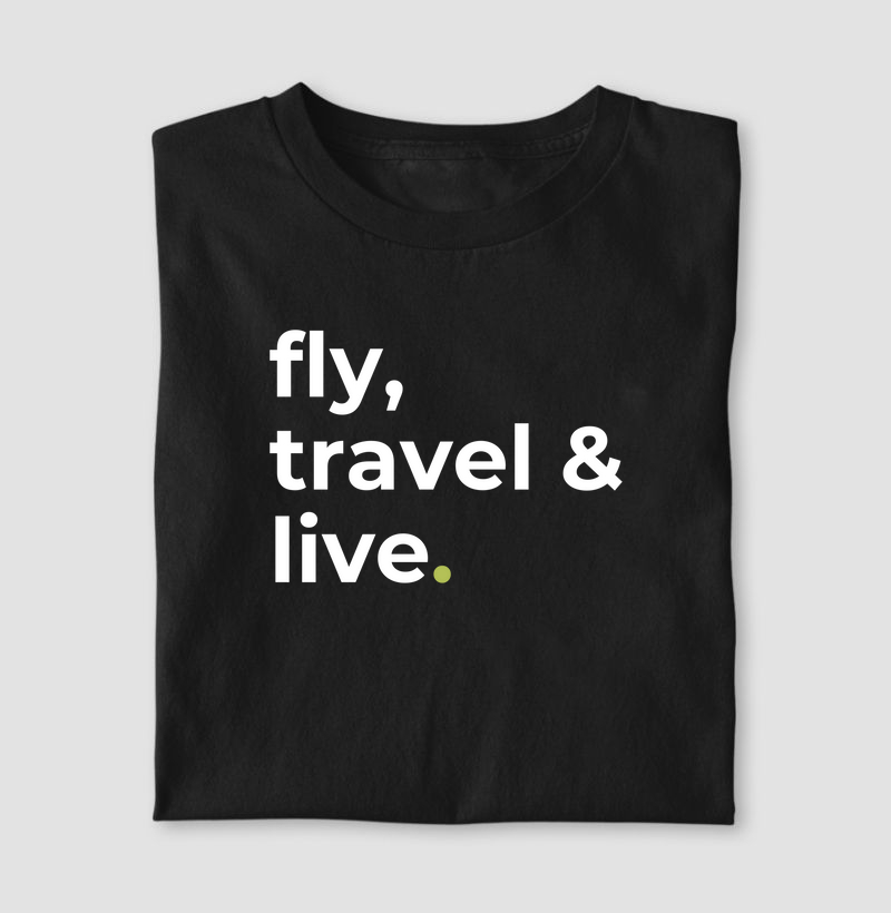 Fly, travel and live