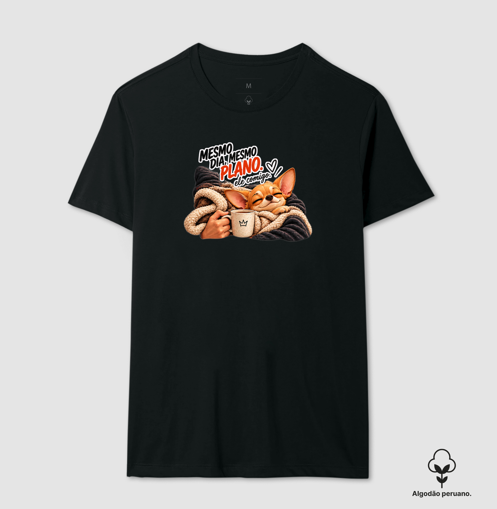 Mesmo dia, mesmo plano - Camiseta Algodão Peruano