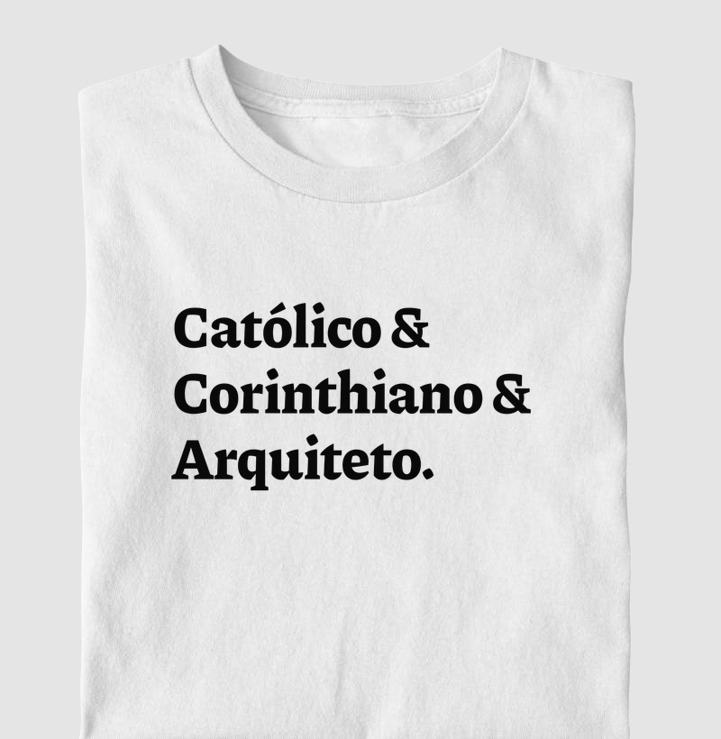 Católico & Corinthiano & Arquiteto