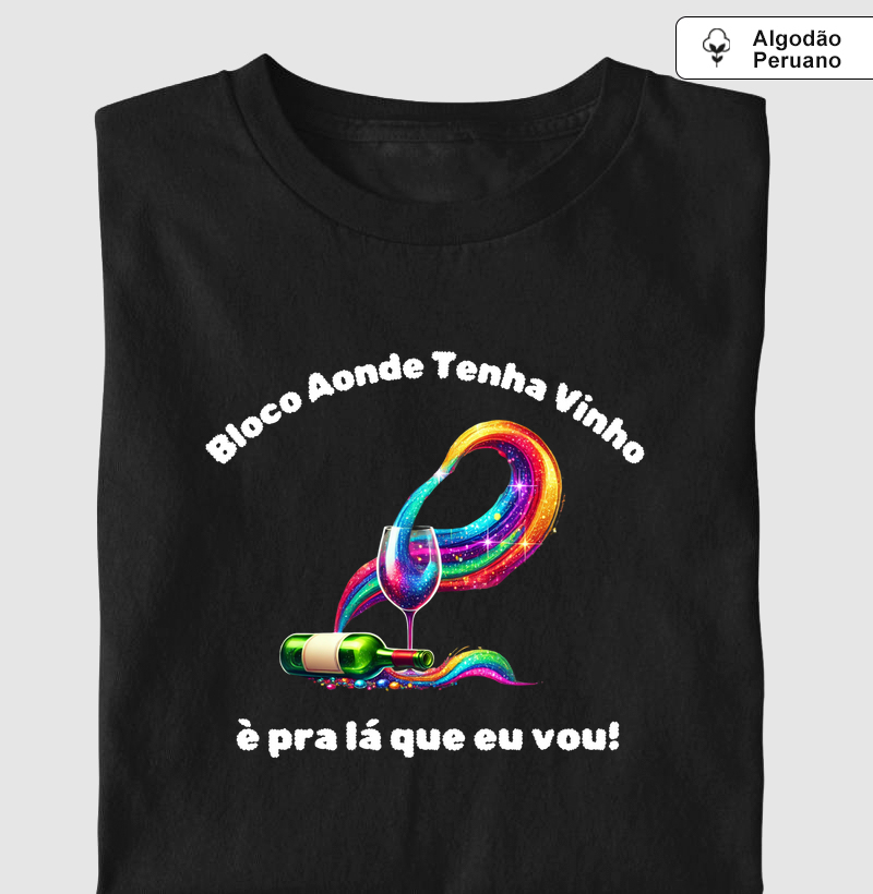 Camiseta Bloco do Vinho - Camiseta Algodão Peruano