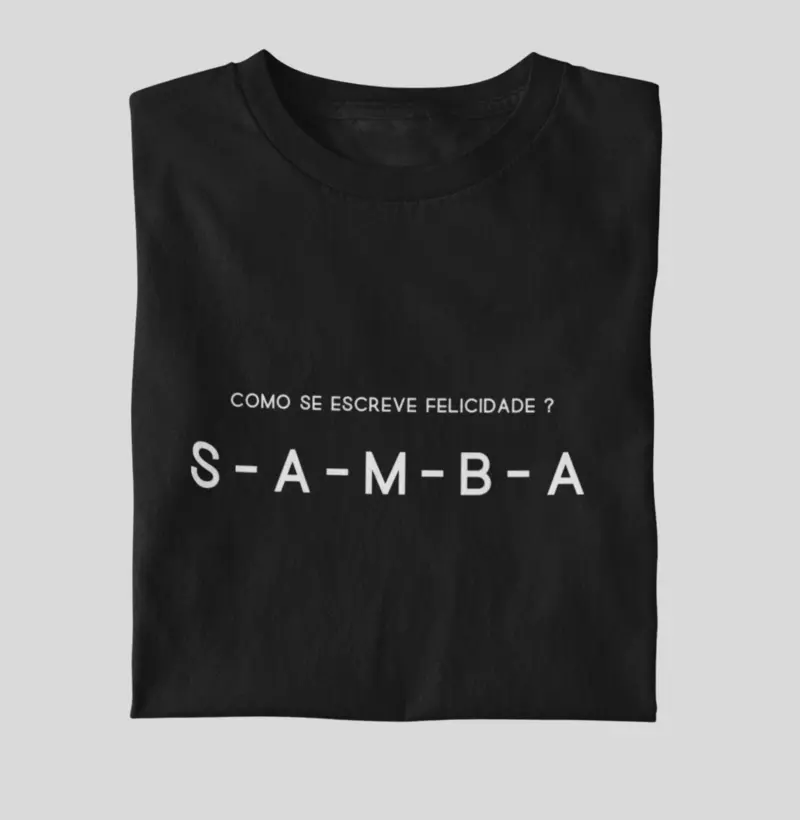 Como se escreve felicidade? S-A-M-B-A