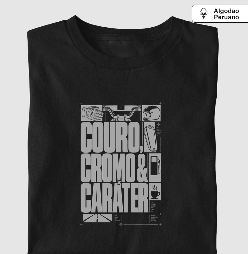 COURO, CROMO E CARÁTER - Camiseta Algodão Peruano