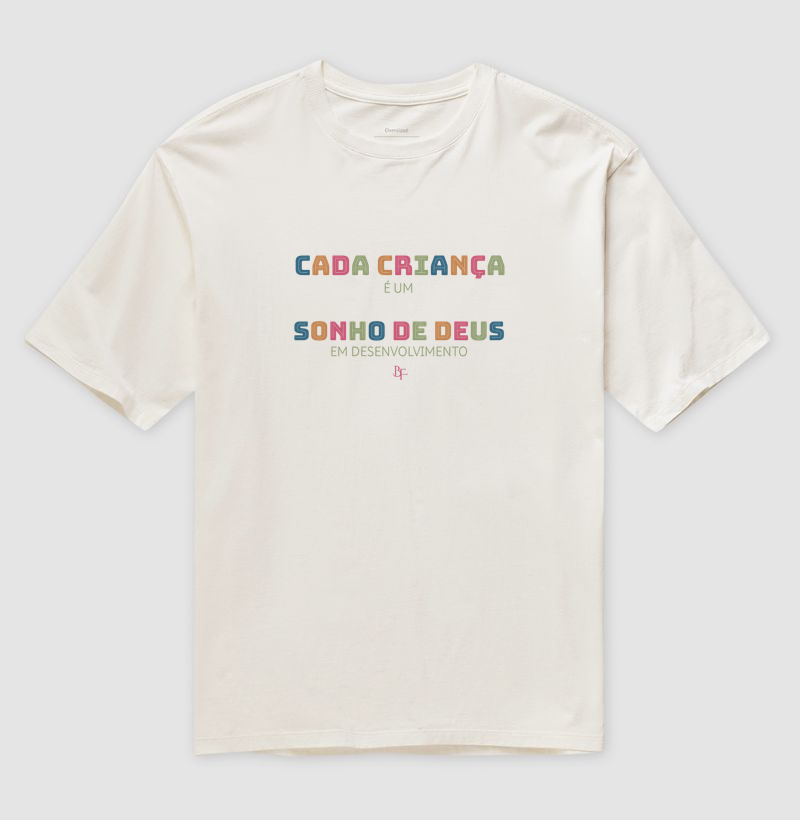 Cada criança é um sonho de Deus em desenvolvimento - Camiseta Oversized